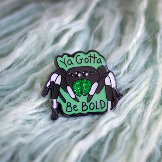 Ya Gotta Be Bold Jumping Spider Enamel Pin