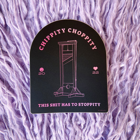 Chippity Choppity Guillotine Sticker