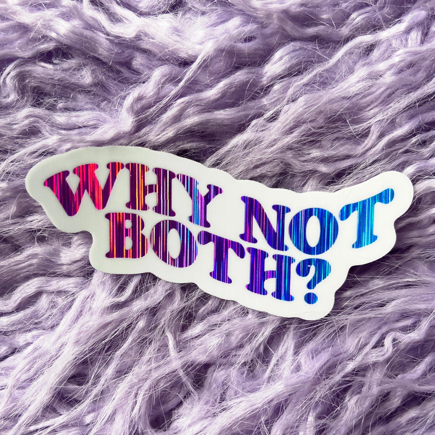 Why Not Both? Bi Pride Holographic Vinyl Sticker