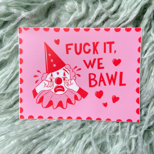 F it, We Bawl Crying Clown Vinyl Sticker